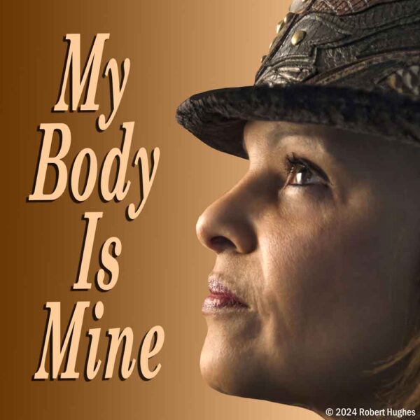 "My Body Is Mine" Tenny Tucker